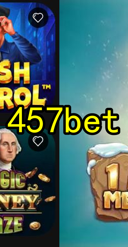 457bet.Com - Caça-Níqueis Online Cassino